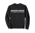 Funny Soccer Trainer Definition Sweatshirt - Casual Everyday Wear Unisex