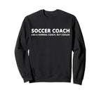 Funny Soccer Trainer Definition Sweatshirt - Casual Everyday Wear Unisex