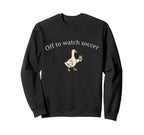Funny Silly Goose Off To Sweatshirt - Casual Everyday Wear for Adults
