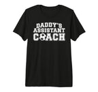 Daddys Assistant Coach Soccer T-Shirt - Fun Novelty Design Men Women