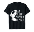 Eat Sleep Soccer Repeat T-Shirt - Unique Graphic Unisex