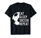 Eat Sleep Soccer Repeat T-Shirt - Unique Graphic Unisex