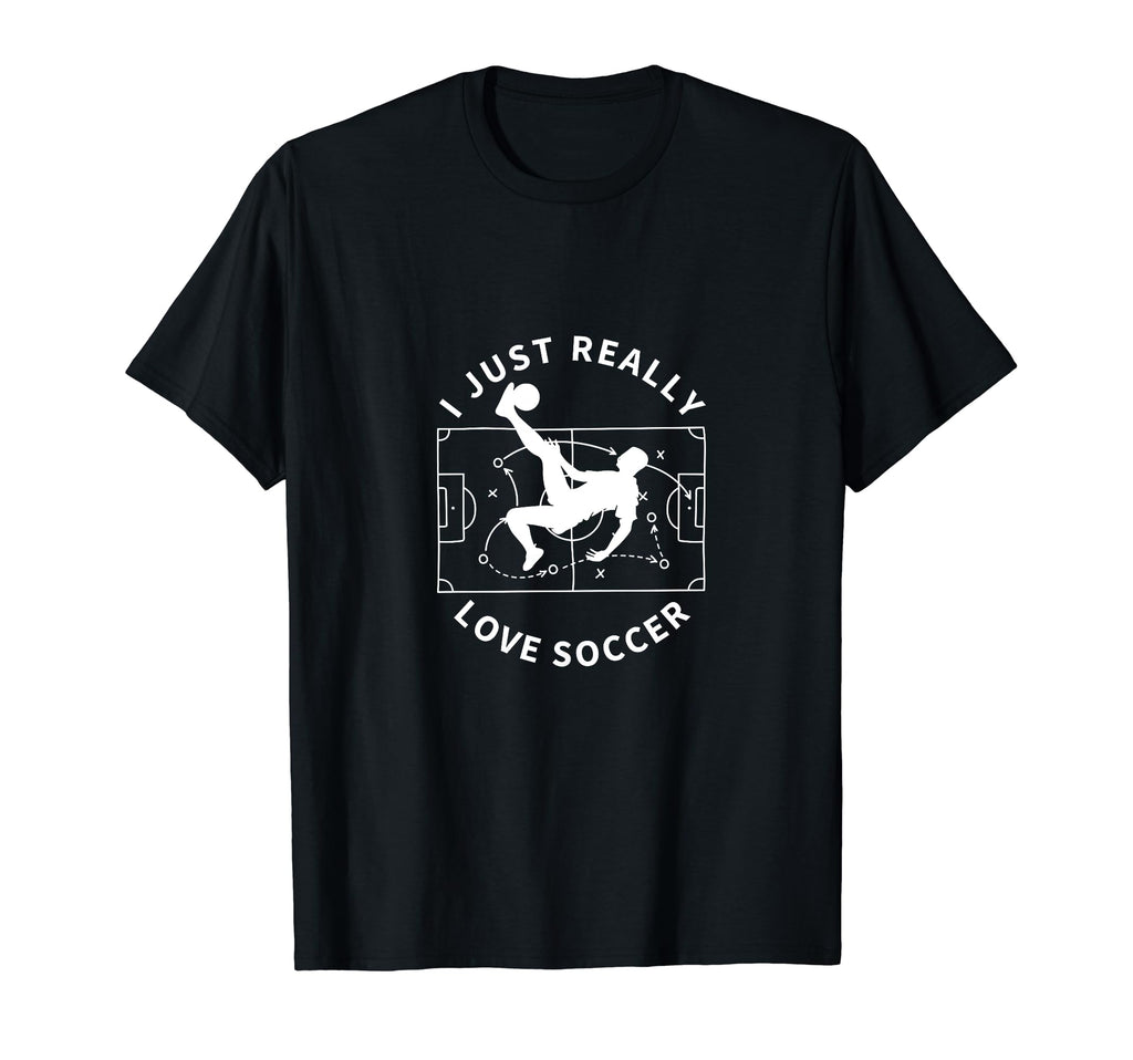Soccer Player I Just Really Love Soccer T-Shirt - Unique Graphic Unisex