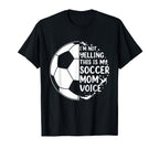 Im Not Yelling This Is My Soccer Mom T-Shirt - Fun Novelty Design Unisex