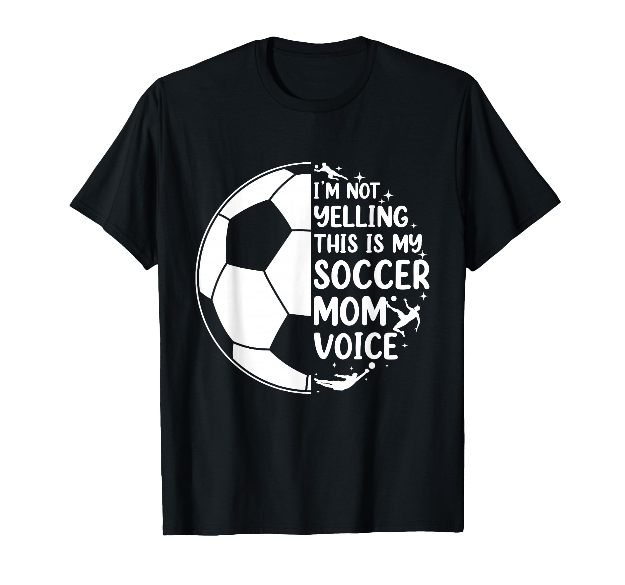 Im Not Yelling This Is My Soccer Mom T-Shirt - Fun Novelty Design Unisex