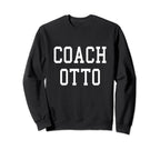 Coach Otto Custom Football Sweatshirt - Fun Novelty Design for Adults