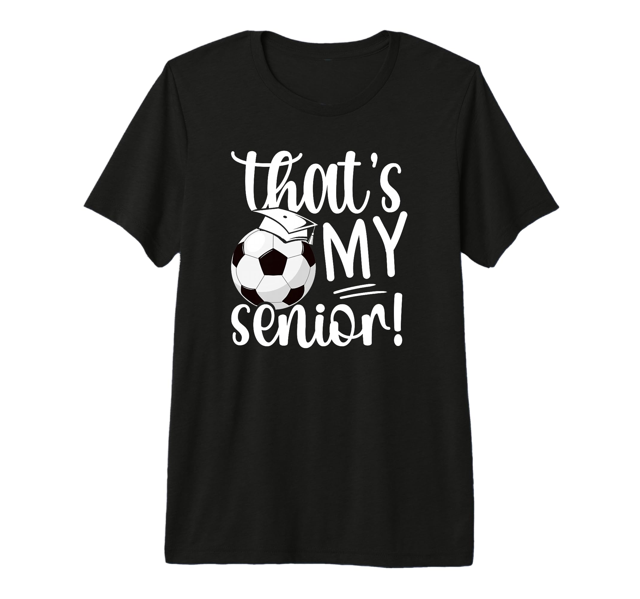 Thats My Soccer Senior Mom Soccer T-Shirt - Unique Graphic Men Women