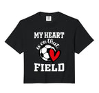 My Heart Is That Field Soccer Players Mom T-Shirt - Unique Graphic Unisex