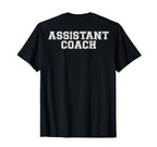 Assistant Coach Back T-Shirt - Trendy Graphic Men Women