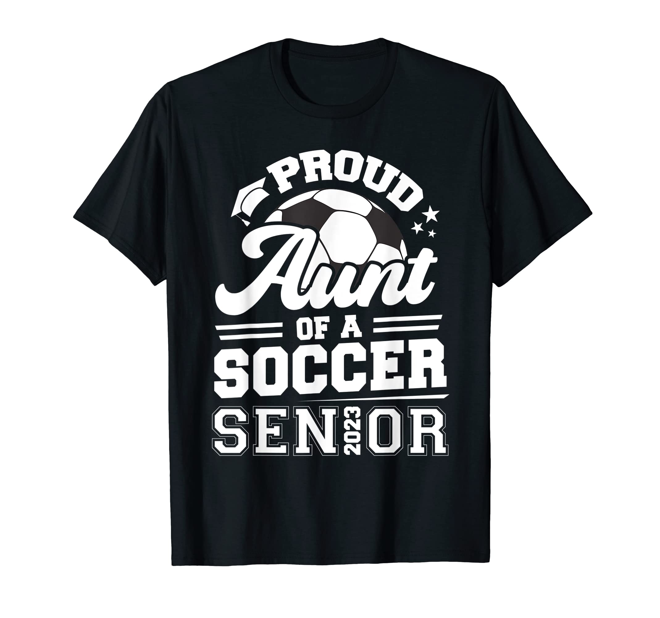 Proud Aunt Soccer Senior 2023 T-Shirt - Aesthetic Graphic Men Women