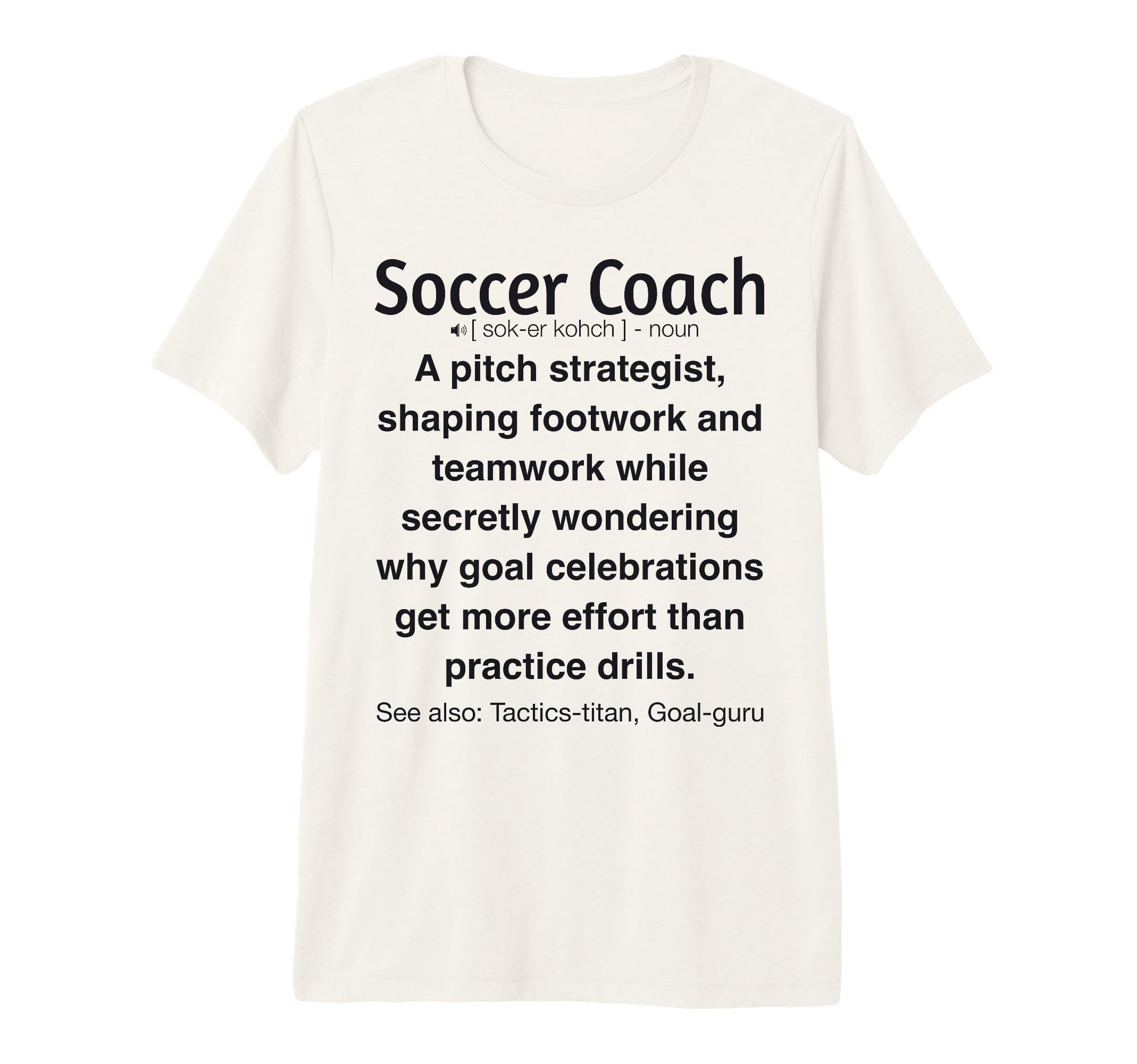 Soccer Coach Tri Blend T-Shirt - Streetwear Style Men Women