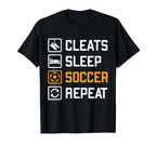 Cleats Sleep Soccer Repeat Funny Fans T-Shirt - Trendy Graphic Men Women