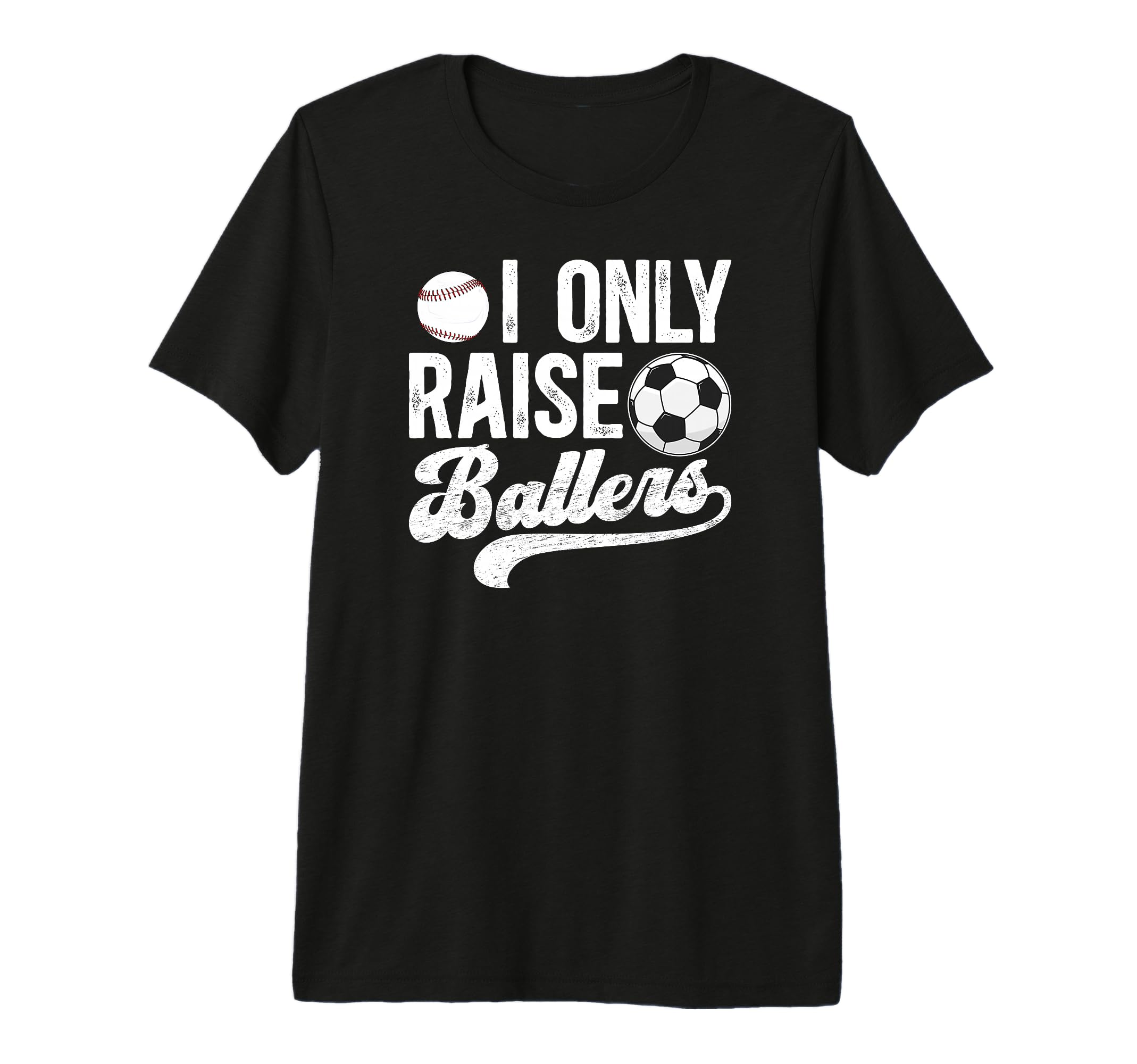 Mens I Only Raise Ballers Soccer T-Shirt - Aesthetic Graphic for Adults