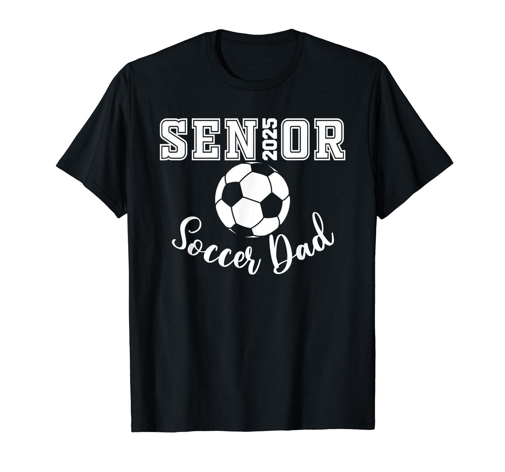 Senior 2025 Soccer Dad Soccer Class 2025 T-Shirt - Graphic Print Men Women