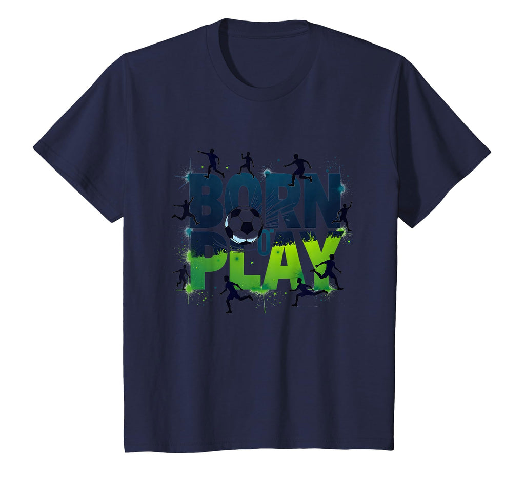 Born To Play Soccer Athlete Passion T-Shirt - Casual Everyday Wear Unisex