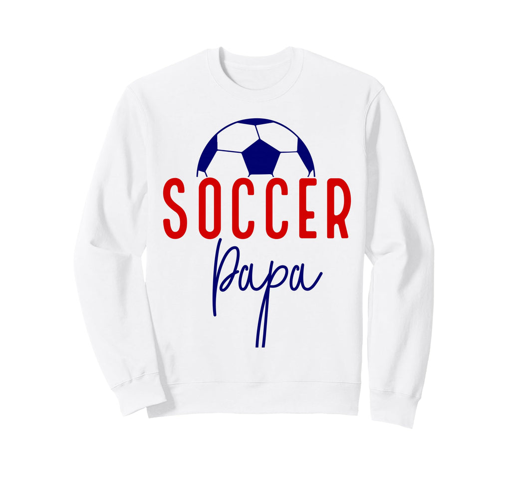 Soccer Papa Soccer Dad Daddy Sweatshirt - Fun Novelty Design Men Women