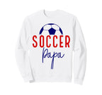 Soccer Papa Soccer Dad Daddy Sweatshirt - Fun Novelty Design Men Women