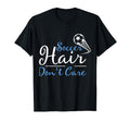 Soccer Hair Dont Care Funny Soccer T-Shirt - Fun Novelty Design Men Women