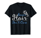 Soccer Hair Dont Care Funny Soccer T-Shirt - Fun Novelty Design Men Women