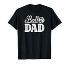 Ball Dad Soccer Volleyball Dad Ballers T-Shirt - Novelty Apparel Men Women