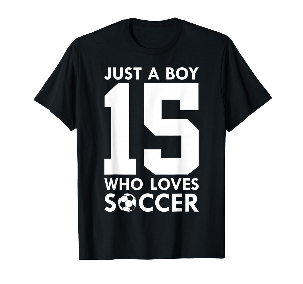 Just Who Loves 15 Years Soccer T-Shirt - Casual Everyday Wear Men Women