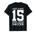 Just Who Loves 15 Years Soccer T-Shirt - Casual Everyday Wear Men Women