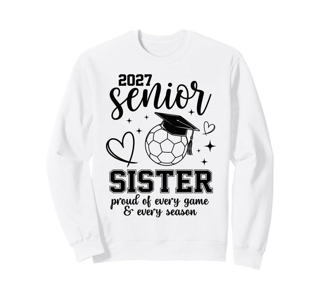 2027 Senior Soccer Sister Sweatshirt - Casual Everyday Wear for Adults