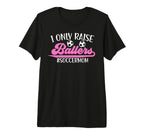 I Only Raise Ballers Soccer Mom T-Shirt - Casual Everyday Wear Unisex