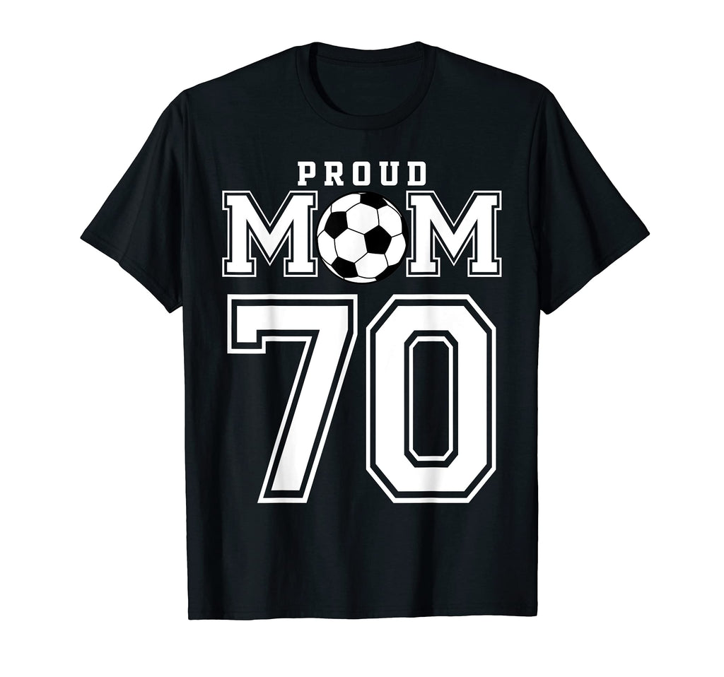 Number 70 Custom Proud Soccer Futbol Mom T-Shirt - Graphic Print Men Women