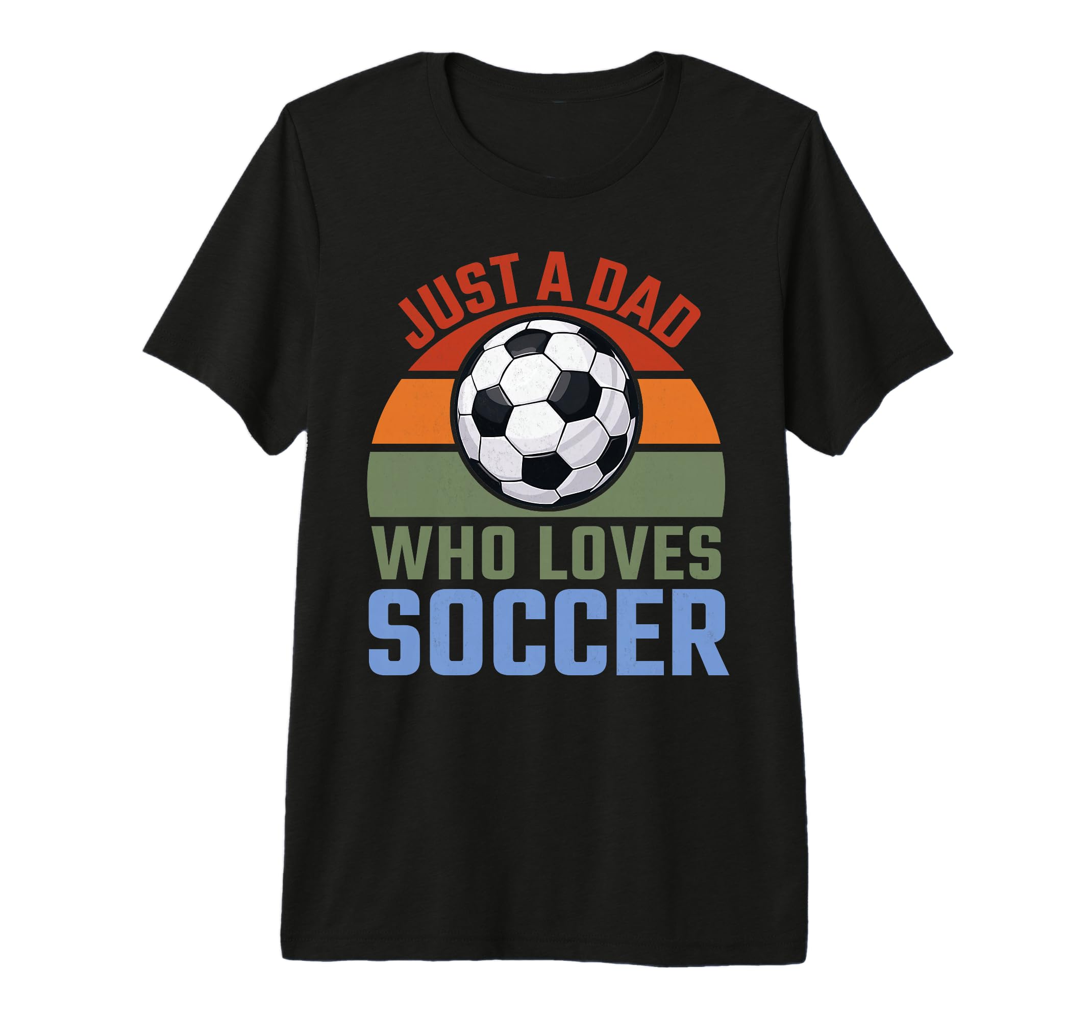Just Dad Who Loves Soccer Soccer Player T-Shirt - Unique Graphic Men Women
