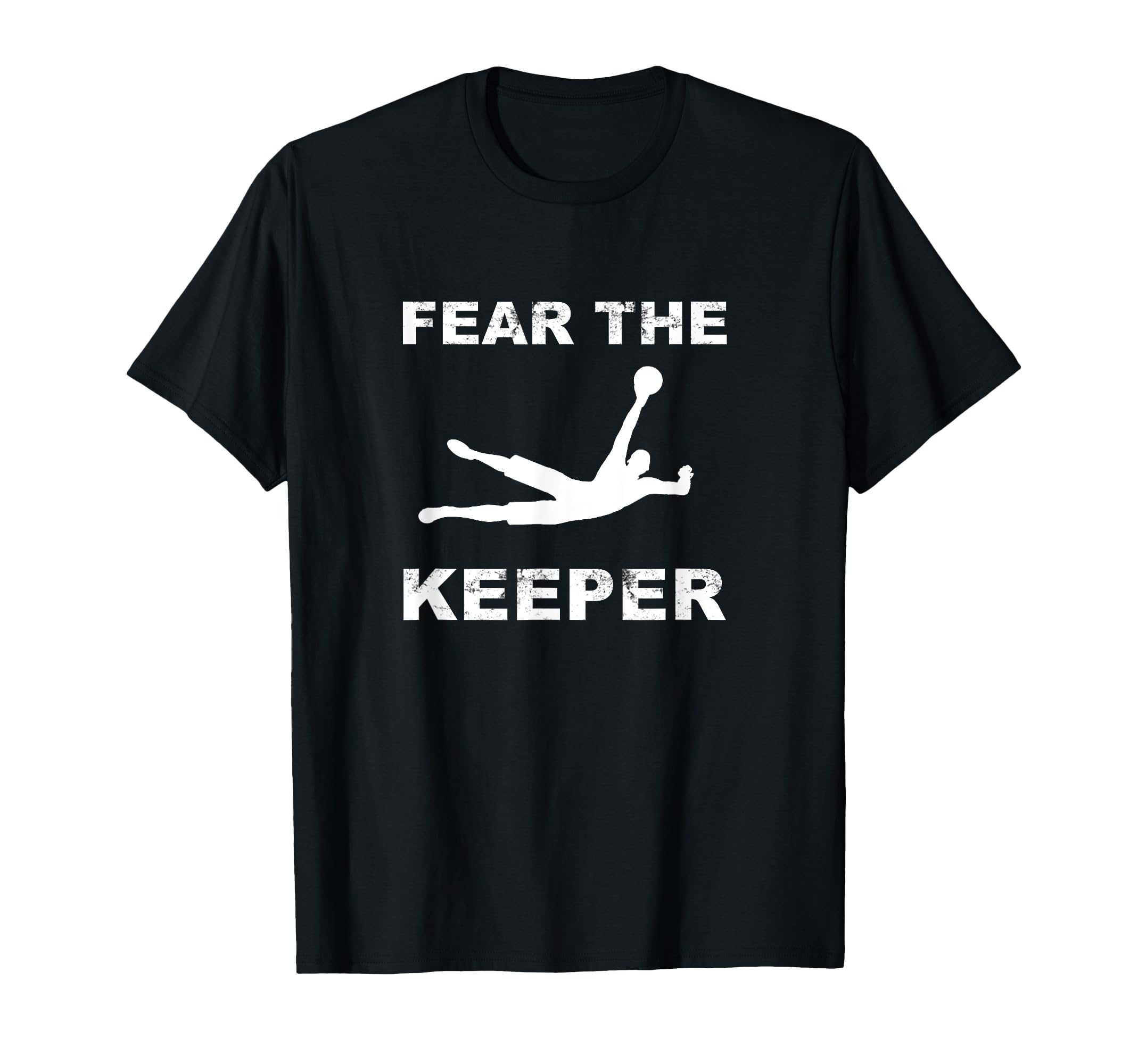 Soccer Goalie Fear Keeper Gift T-Shirt - Streetwear Style for Adults