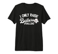 Mens I Only Raise Ballers Ball Dad T-Shirt - Aesthetic Graphic Unisex