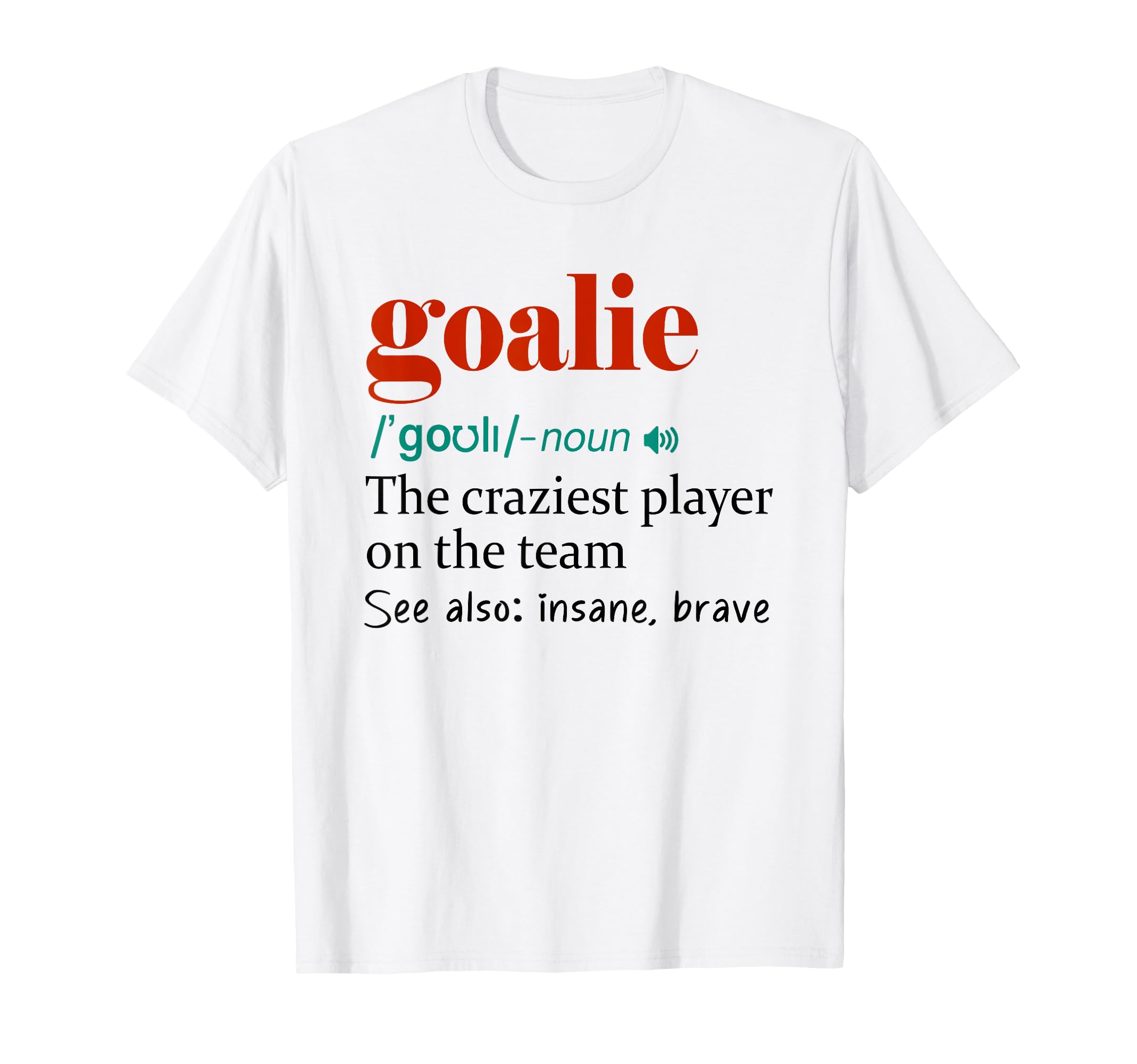 Goalie Noun Goalie Definition T-Shirt - Aesthetic Graphic for Adults