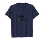 Live Love Soccer Womens Sports Passion T-Shirt - Trendy Graphic Men Women
