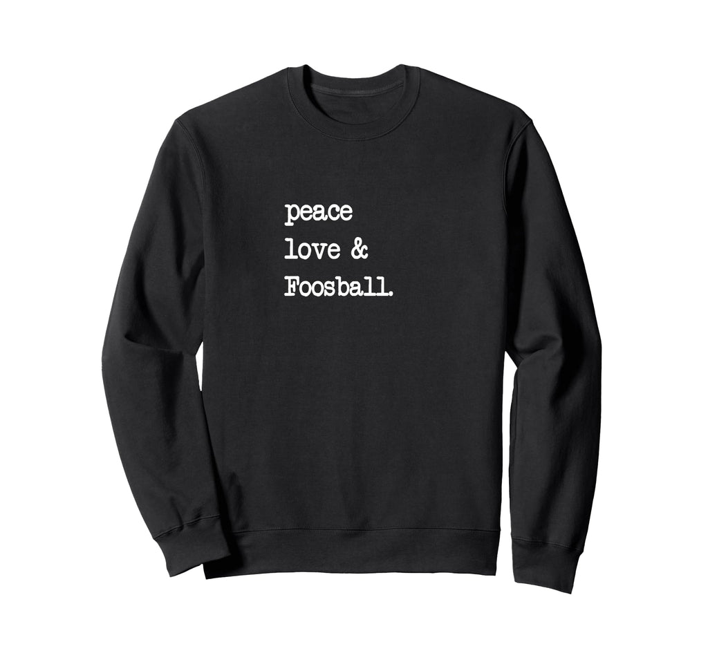 Peace Love Foosball Table Soccer Sweatshirt - Trendy Graphic Men Women