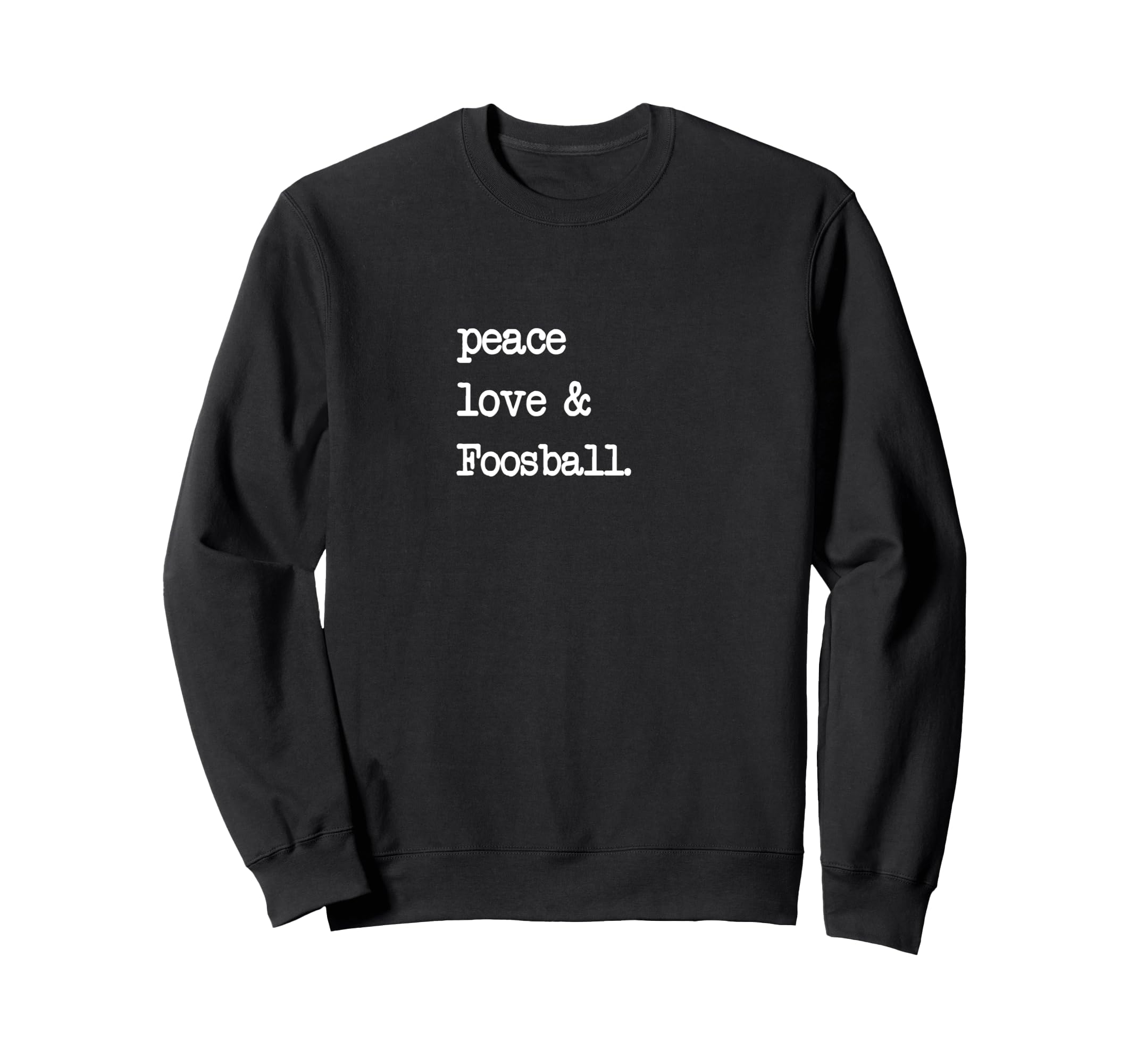 Peace Love Foosball Table Soccer Sweatshirt - Trendy Graphic Men Women