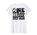 Soccer Step Mom Soccer Ball Drip Back T-Shirt - Unique Graphic Men Women