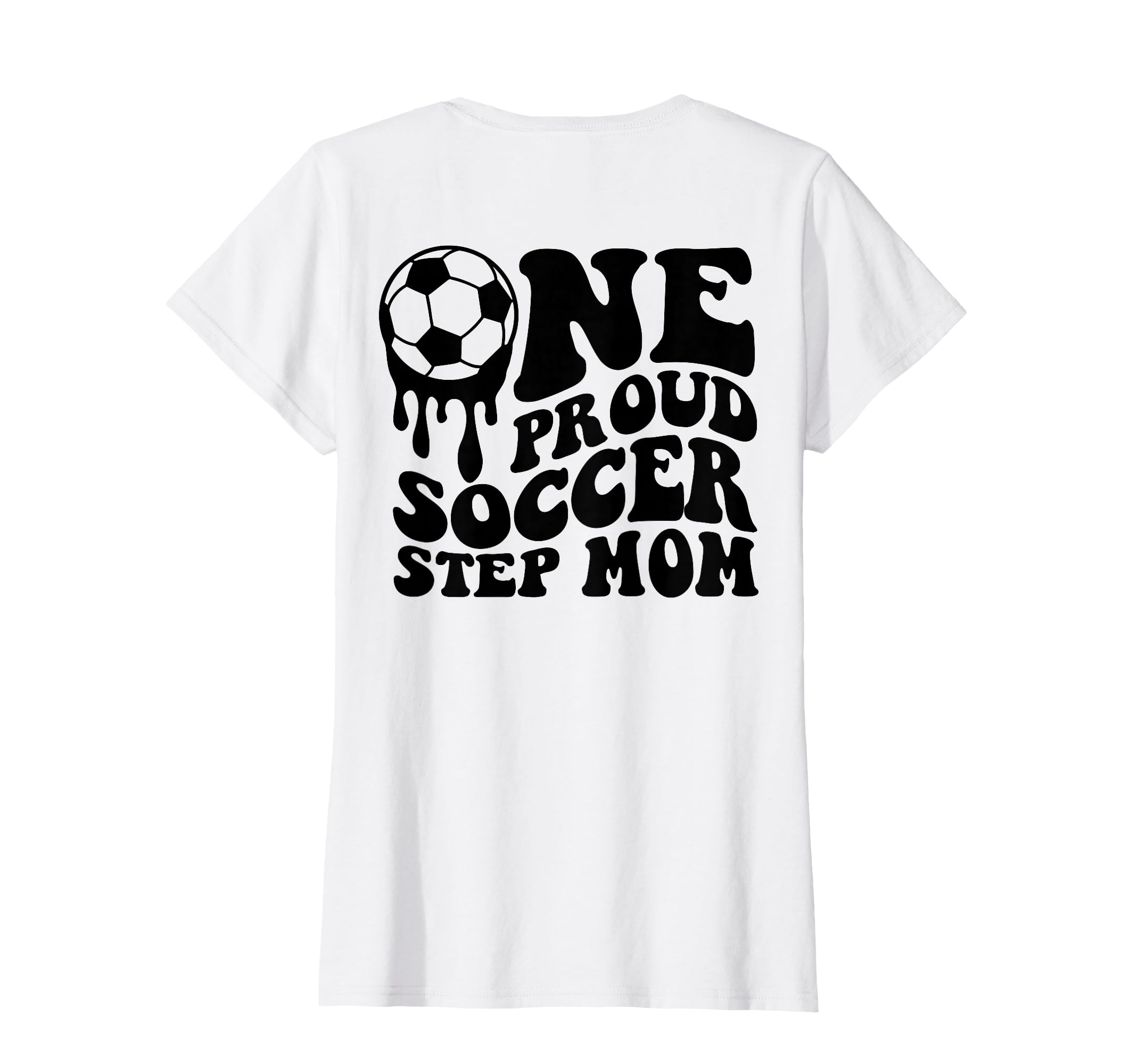 Soccer Step Mom Soccer Ball Drip Back T-Shirt - Unique Graphic Men Women