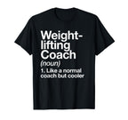 Weightlifting Coach Funny Definition T-Shirt - Casual Everyday Wear Unisex