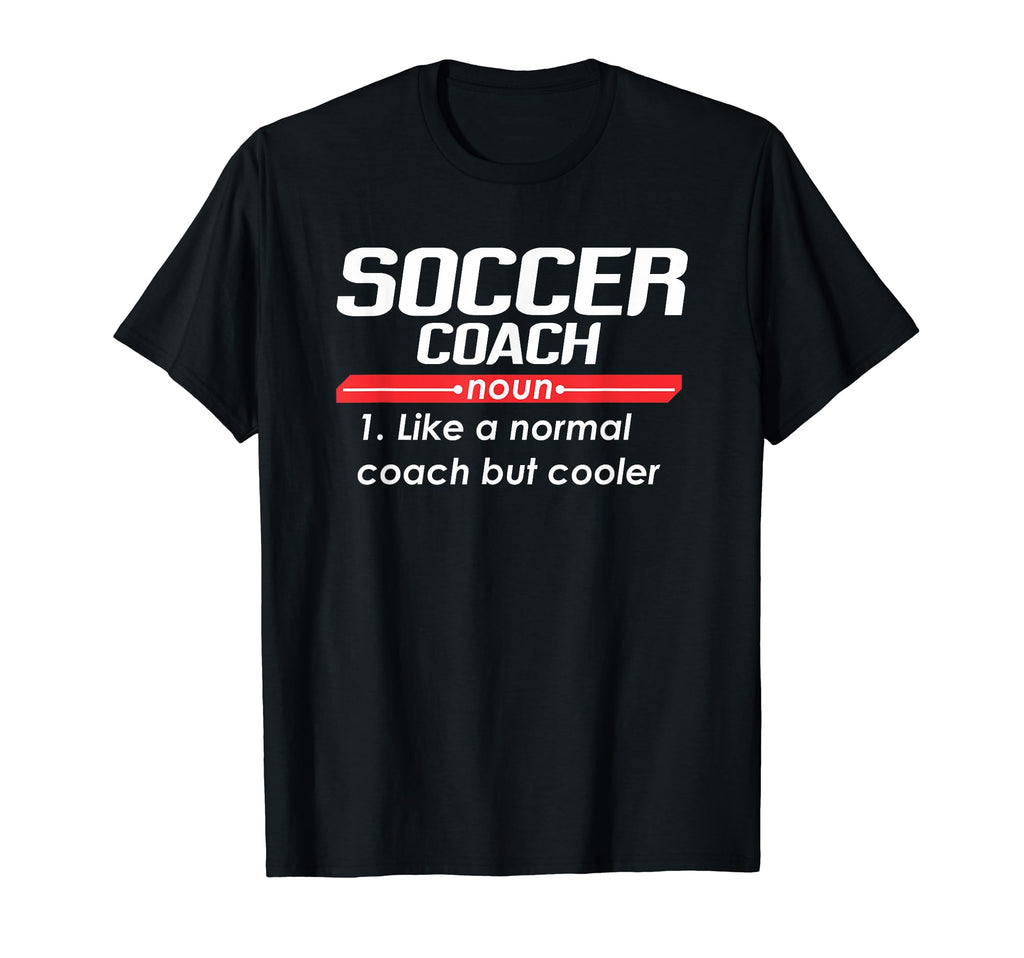 Soccer Coach 2018 Funny Definition T-Shirt - Trendy Graphic Men Women