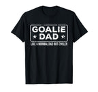 Goalkeeper Dad Wie Normal Dad Aber T-Shirt - Streetwear Style for Adults