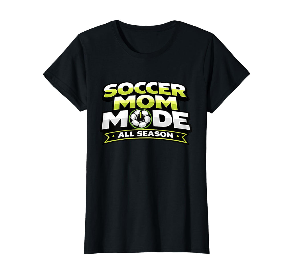 Soccer Mom Mode Funny All Season T-Shirt - Streetwear Style Men Women