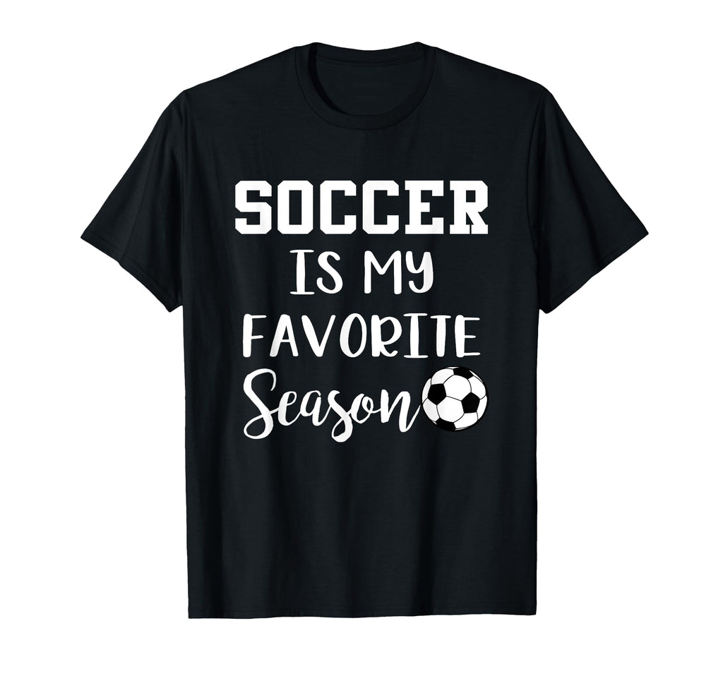 Soccer Is My Favorite Season T-Shirt - Trendy Graphic for Adults