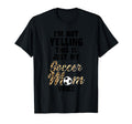 Im Not Yelling This Is Soccer Mom Voice T-Shirt - Novelty Apparel Unisex