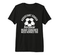 Assistant Coach Hero Funny Soccer Team T-Shirt - Custom Art Print Unisex