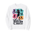 My Soccer Era Funny Soccer Player Sweatshirt - Unique Graphic Men Women