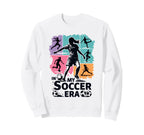 My Soccer Era Funny Soccer Player Sweatshirt - Unique Graphic Men Women