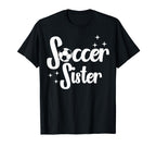 Soccer Family Sister Soccer Players T-Shirt - Novelty Apparel Men Women