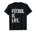 Futbol Is Life T-Shirt - Novelty Apparel Men Women