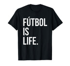 Futbol Is Life T-Shirt - Novelty Apparel Men Women